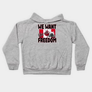 WE WANT FREEDOM - LIBERTE - TRUCKERS FOR FREEDOM CONVOY  2022 TO OTTAWA CANADA Kids Hoodie